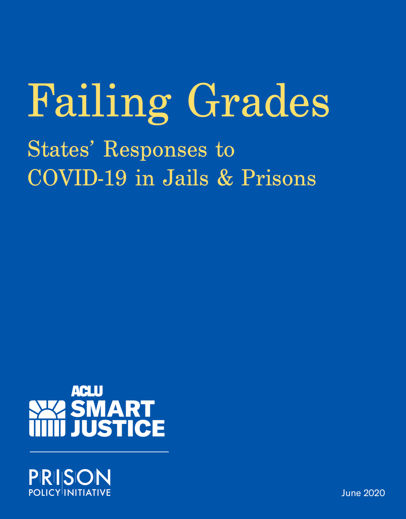 Report Title: Failing Grades States' Responses to COVID-19 in Jails & Prisons